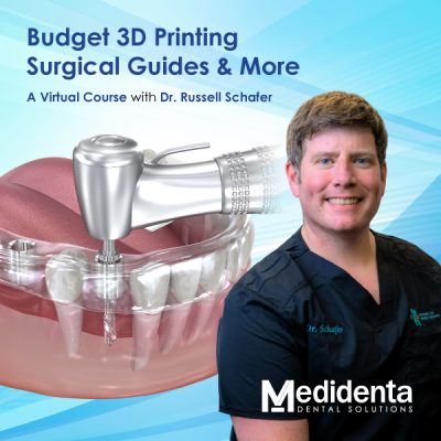 Medidenta - Education - Budget 3D Printing Surgical Guides & More – Online Course by Dr. Russell Schafer